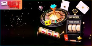 Slot game 12BET và kinh nghiệm chơi đến từ các chuyên gia